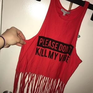 Red “ please don’t kill my vibe”  tank